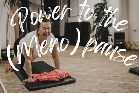 photo of middle-aged woman on an exercise mat with the words Power to the (meno) pause